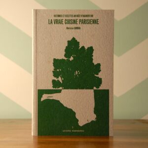 LA VRAIE CUISINE PARISIENNE. Histoires et recettes au goût d'aujourd'hui - immagine 3